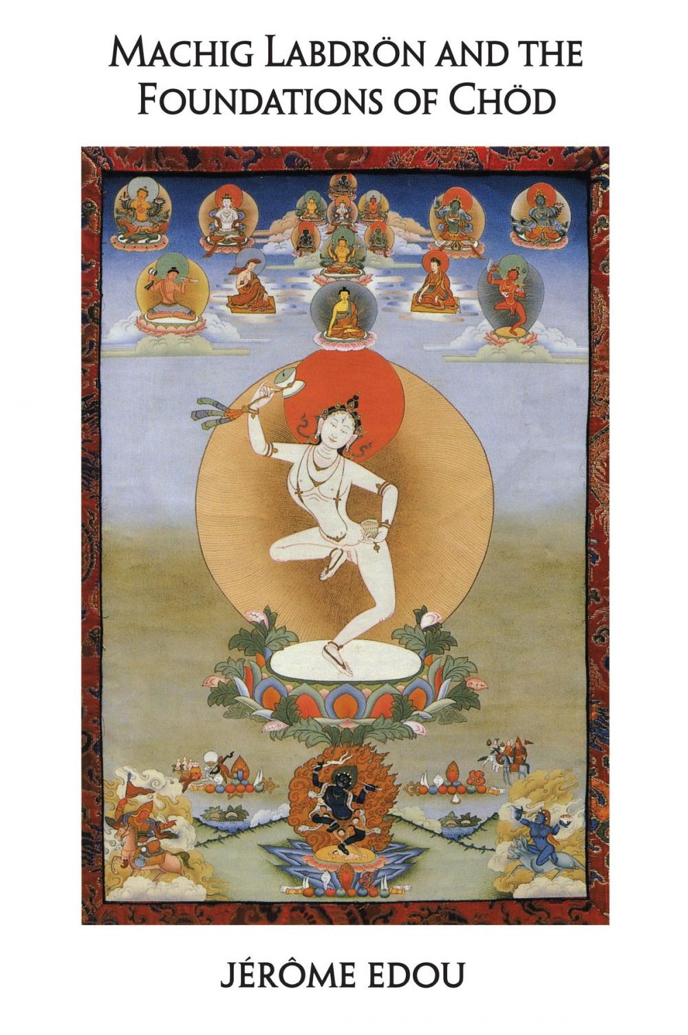 Big bigCover of Machig Labdron and the Foundations of Chod