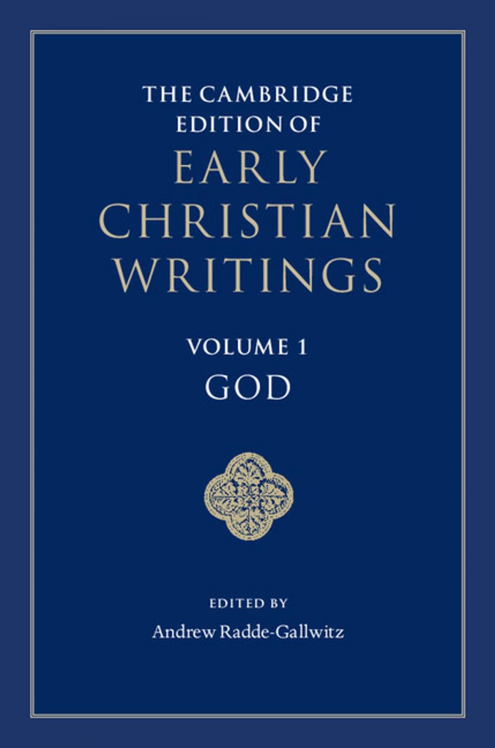 Big bigCover of The Cambridge Edition of Early Christian Writings: Volume 1, God