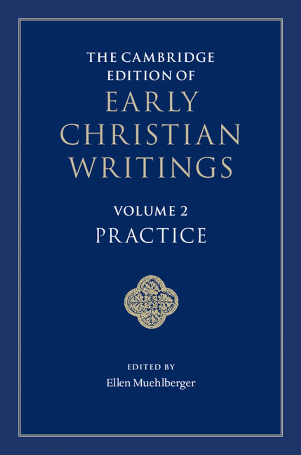 Big bigCover of The Cambridge Edition of Early Christian Writings: Volume 2, Practice