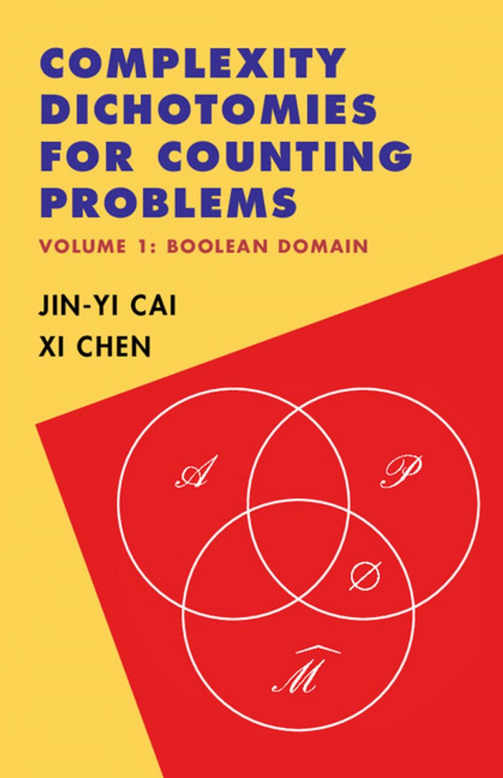 Big bigCover of Complexity Dichotomies for Counting Problems: Volume 1, Boolean Domain