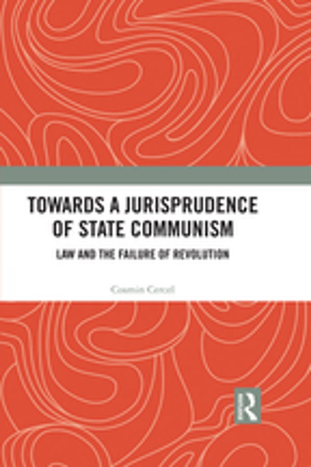 Big bigCover of Towards A Jurisprudence of State Communism