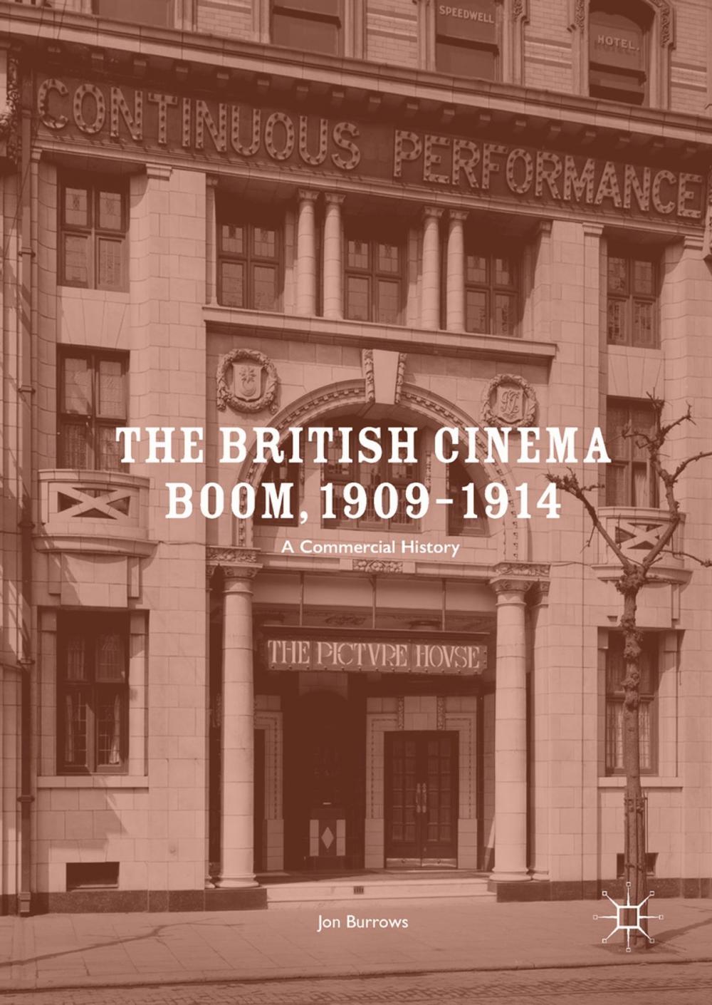 Big bigCover of The British Cinema Boom, 1909–1914