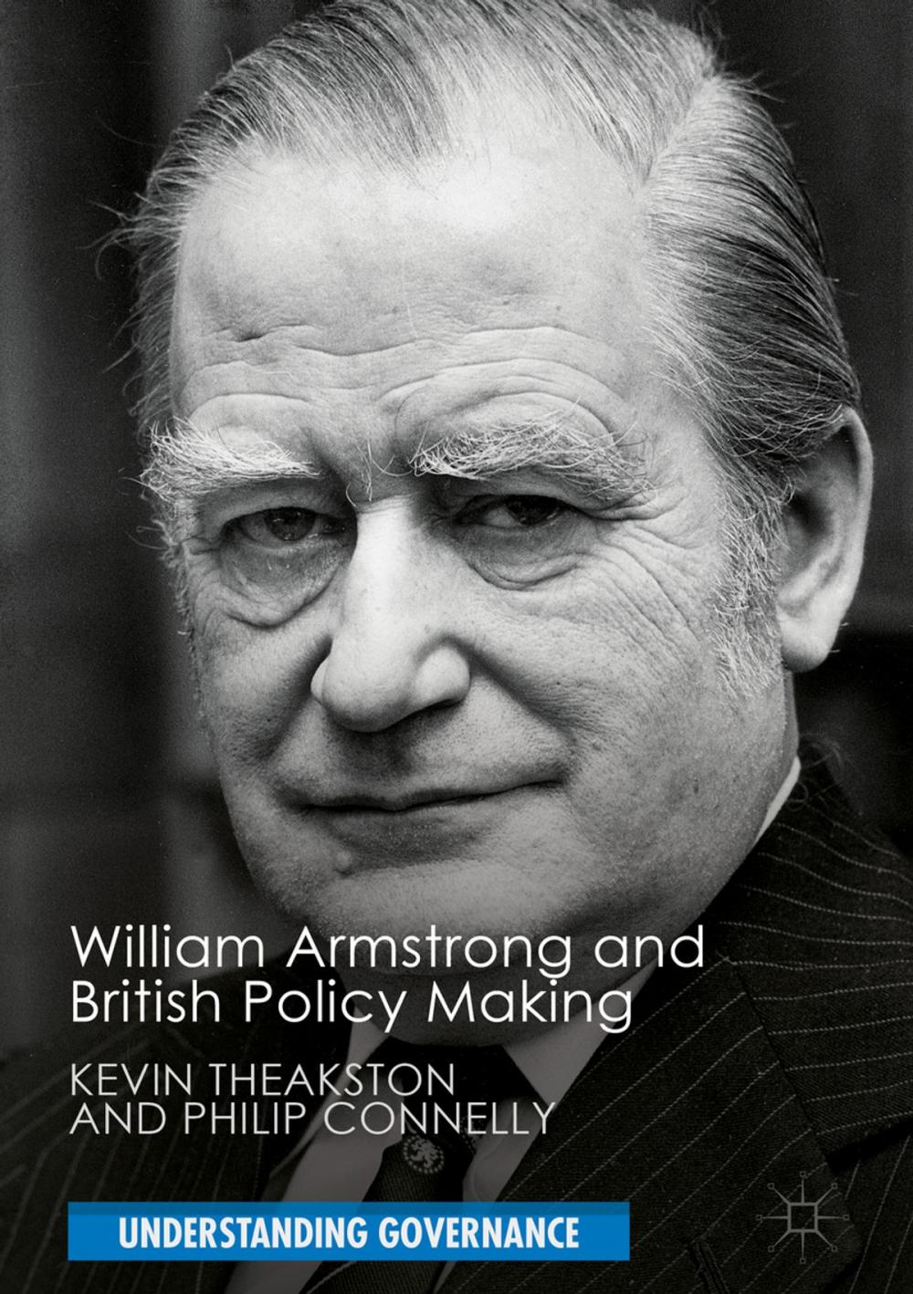 Big bigCover of William Armstrong and British Policy Making