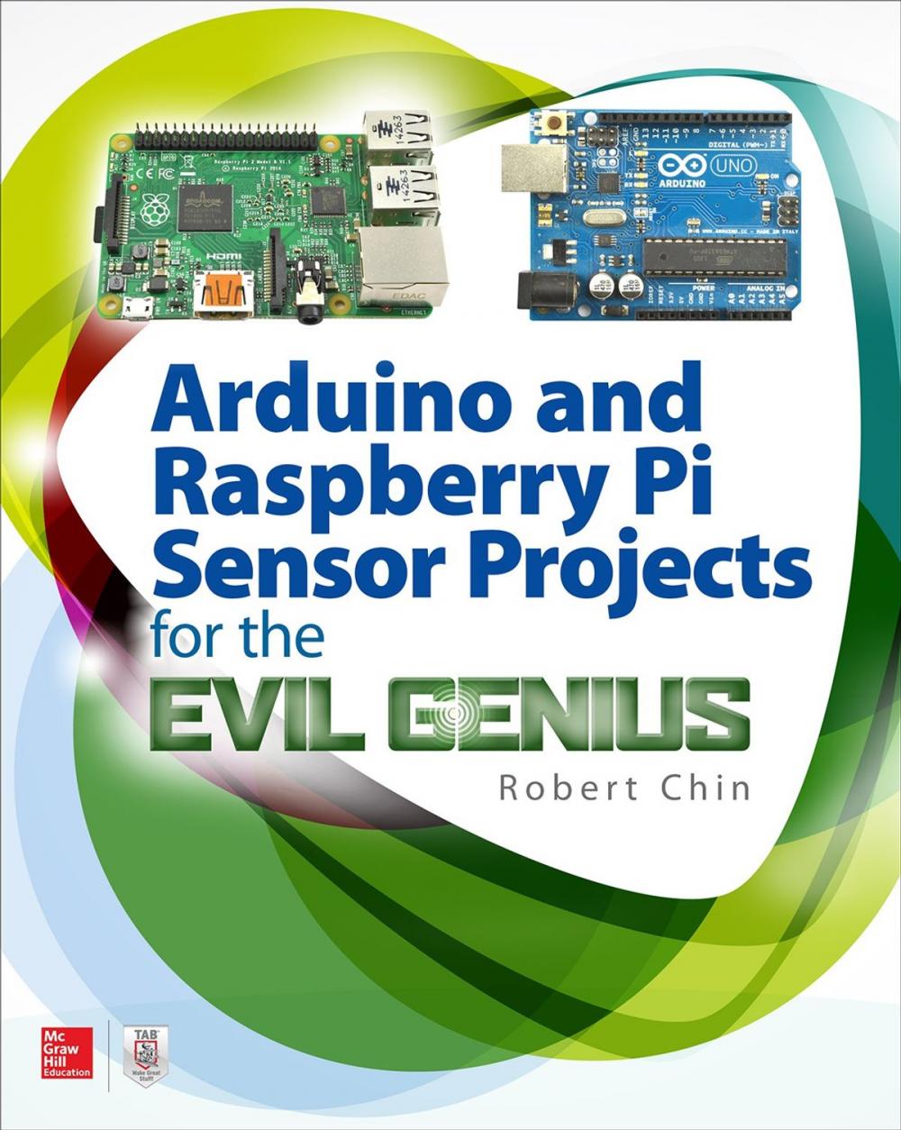 Big bigCover of Arduino and Raspberry Pi Sensor Projects for the Evil Genius