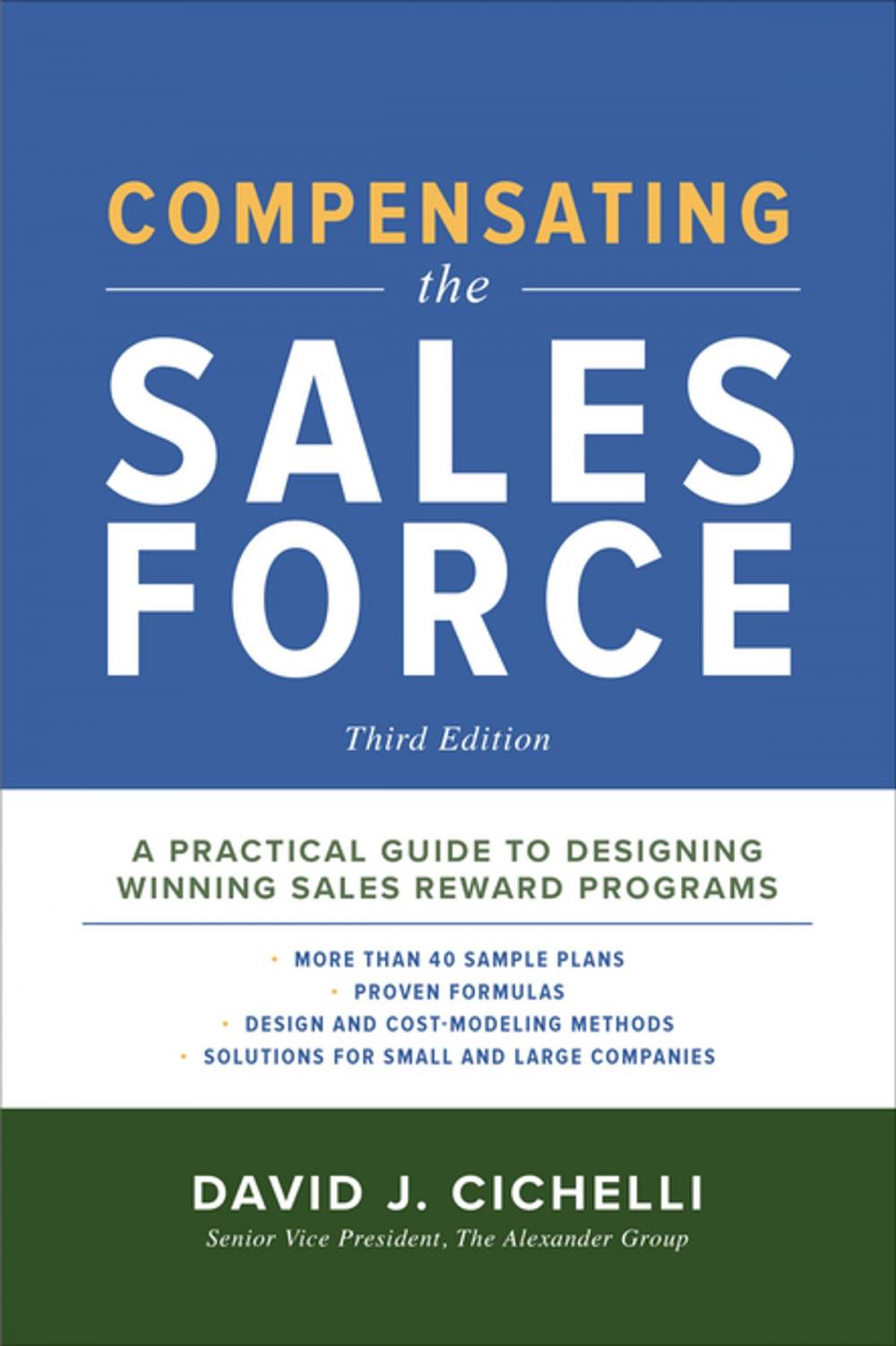 Big bigCover of Compensating the Sales Force, Third Edition: A Practical Guide to Designing Winning Sales Reward Programs