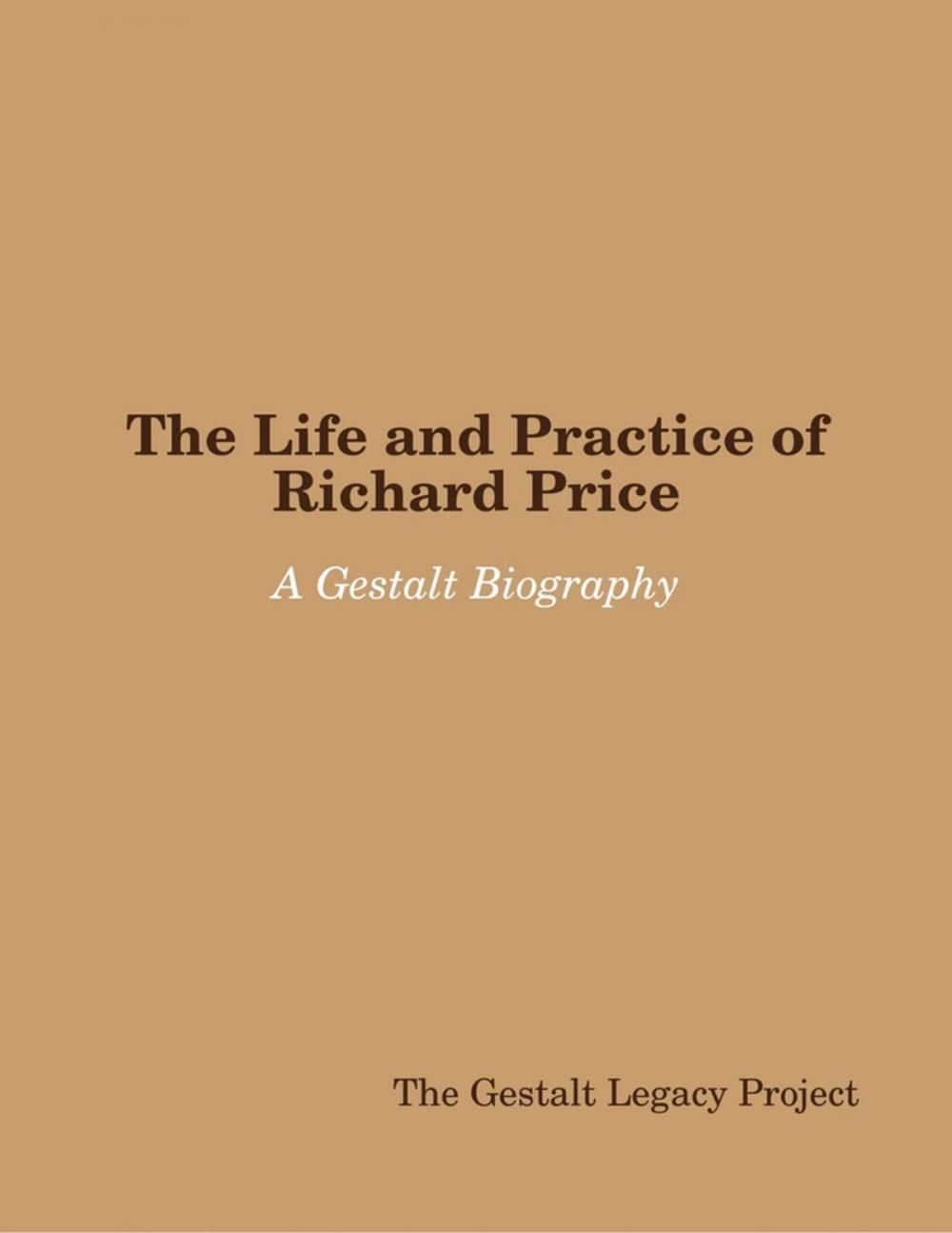 Big bigCover of The Life and Practice of Richard Price: A Gestalt Biography