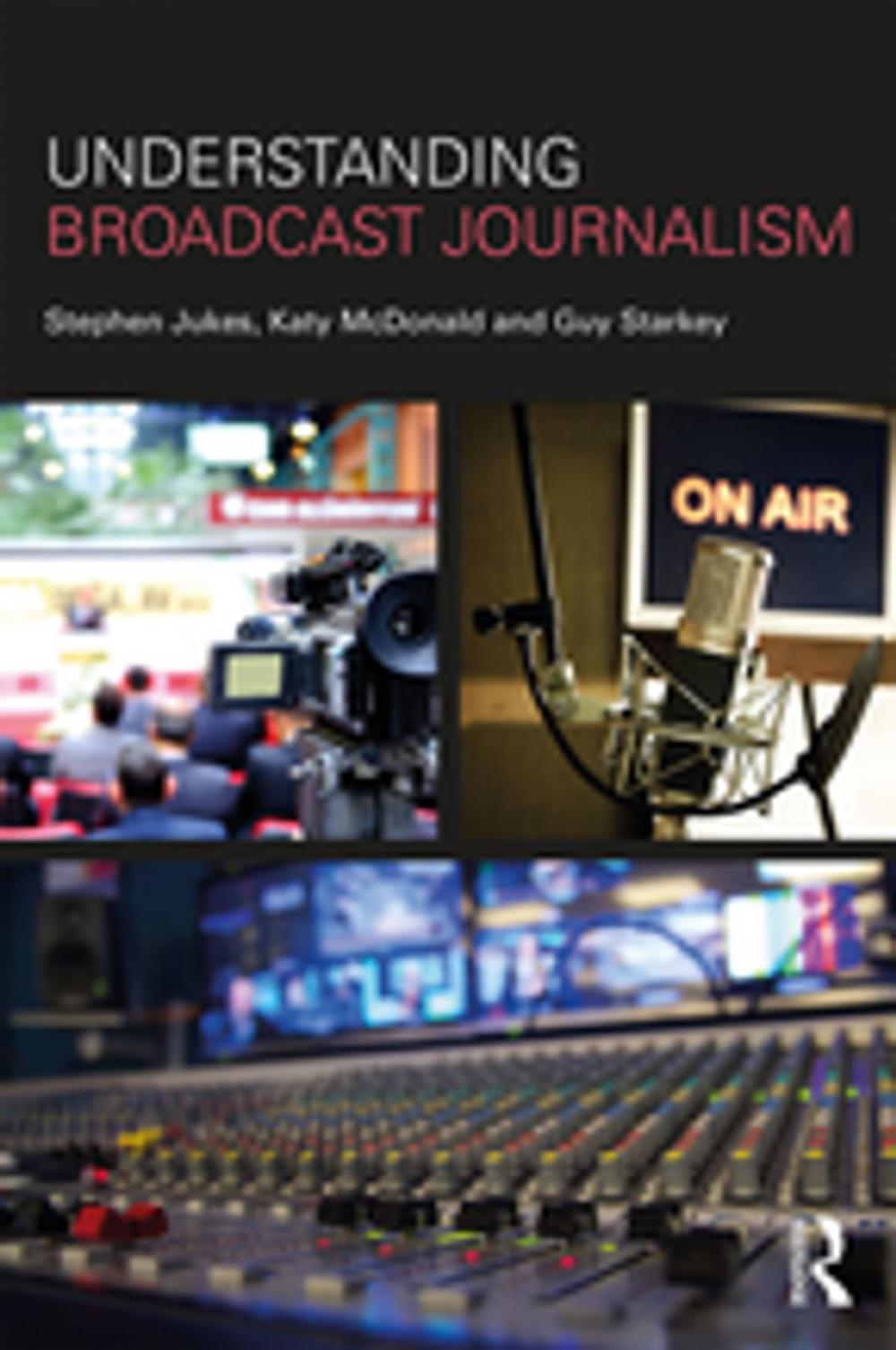 Big bigCover of Understanding Broadcast Journalism