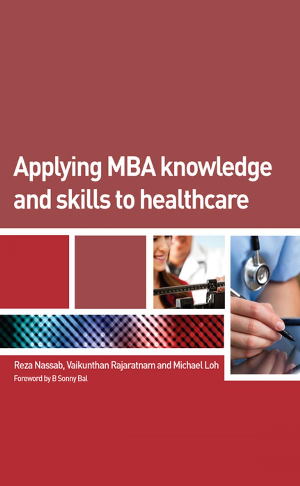 Big bigCover of Applying MBA Knowledge and Skills to Healthcare