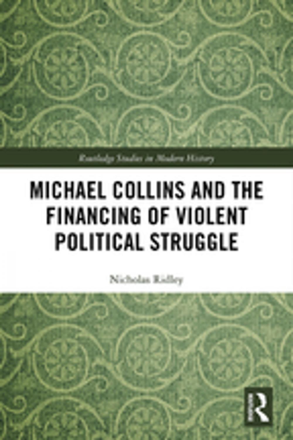 Big bigCover of Michael Collins and the Financing of Violent Political Struggle