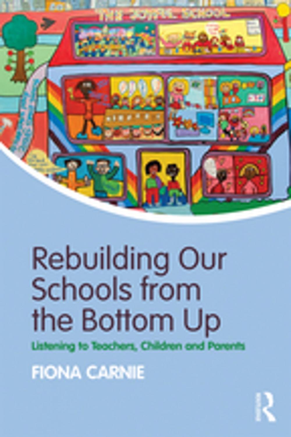 Big bigCover of Rebuilding Our Schools from the Bottom Up