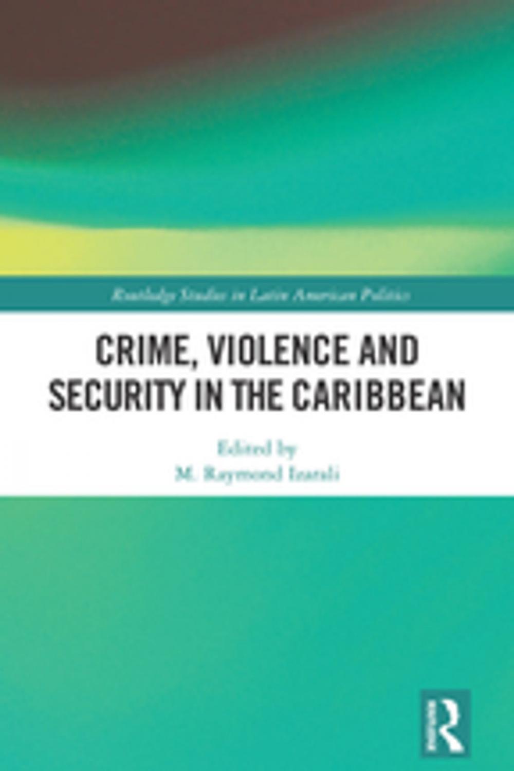 Big bigCover of Crime, Violence and Security in the Caribbean