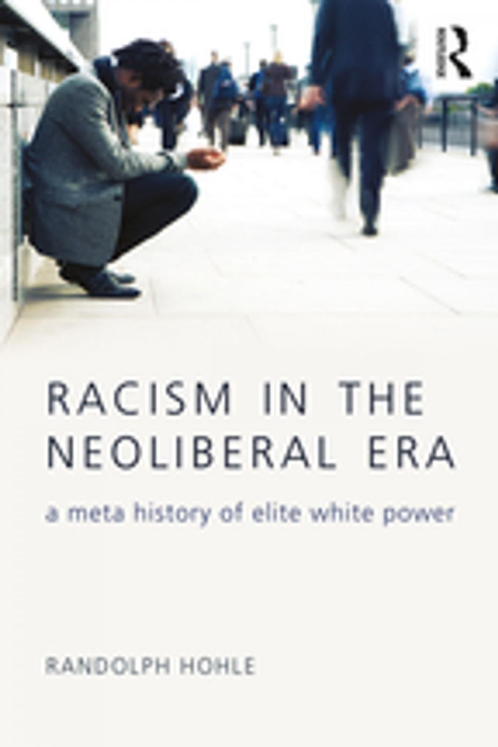 Big bigCover of Racism in the Neoliberal Era