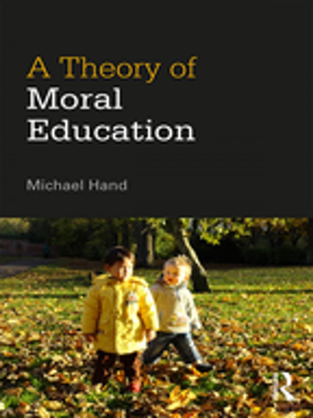 Big bigCover of A Theory of Moral Education