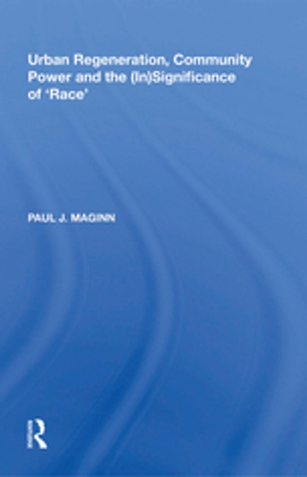 Big bigCover of Urban Regeneration, Community Power and the (In)Significance of 'Race'