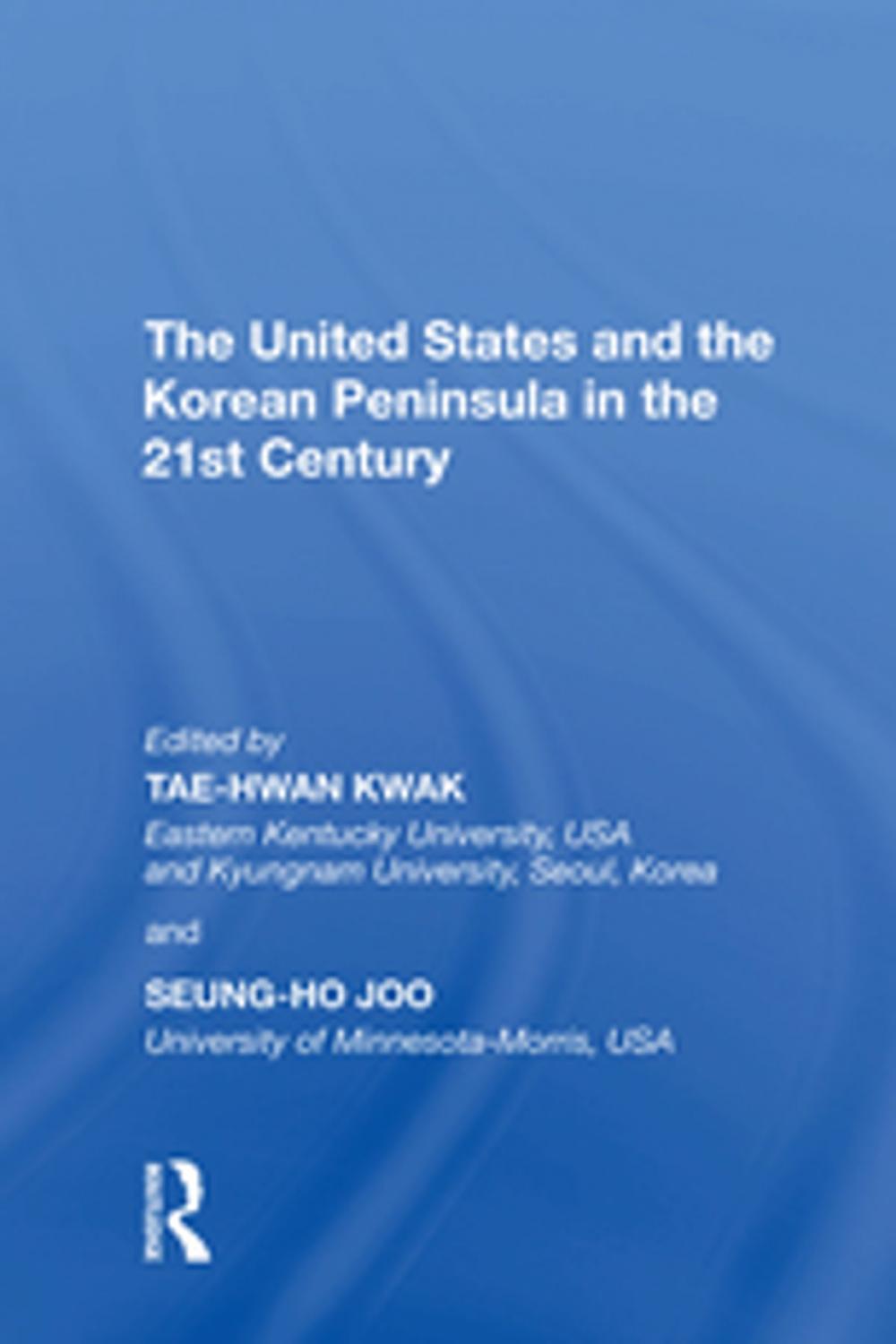 Big bigCover of The United States and the Korean Peninsula in the 21st Century