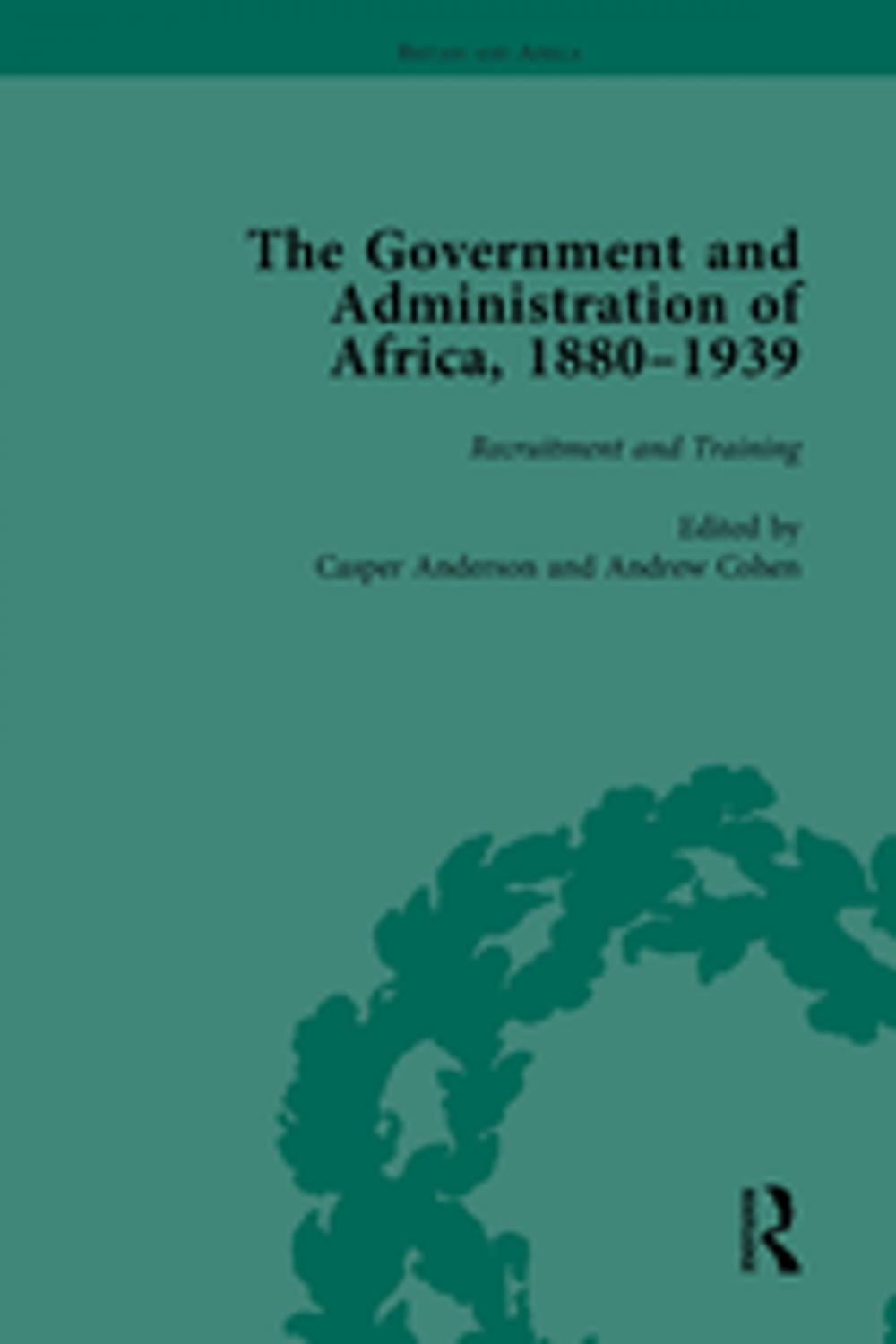 Big bigCover of The Government and Administration of Africa, 1880–1939