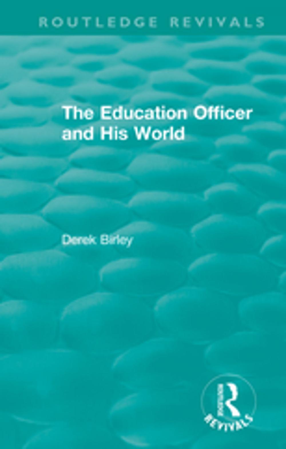 Big bigCover of Routledge Revivals: The Education Officer and His World (1970)