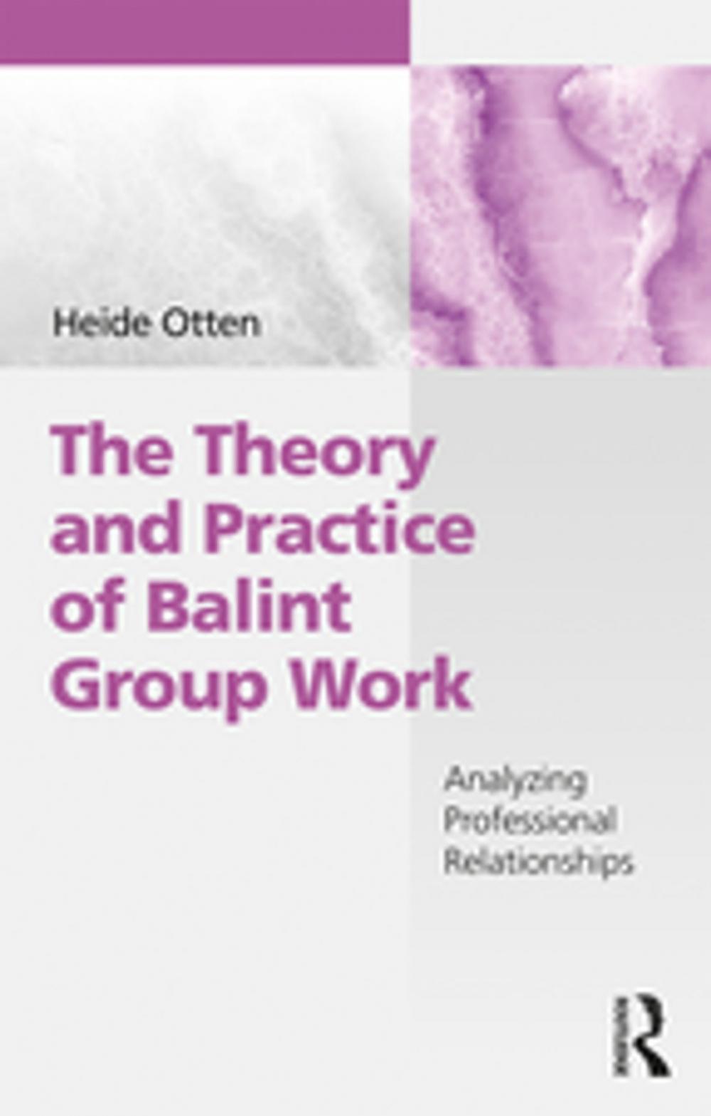 Big bigCover of The Theory and Practice of Balint Group Work