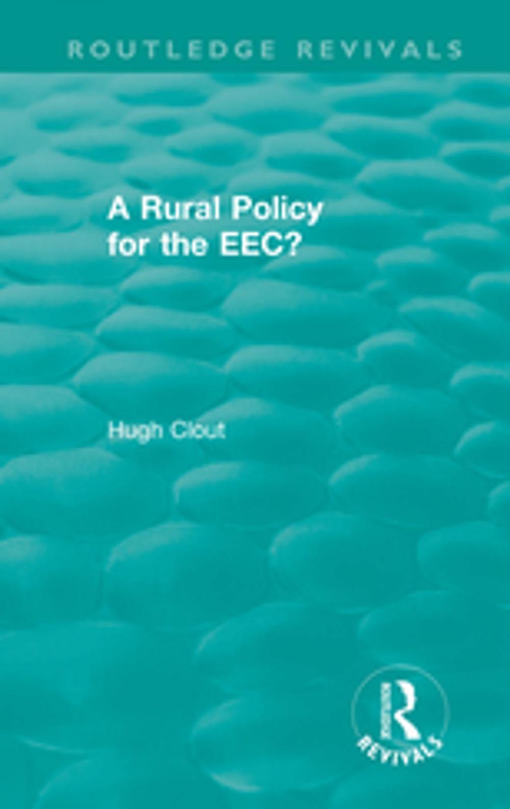 Big bigCover of Routledge Revivals: A Rural Policy for the EEC (1984)