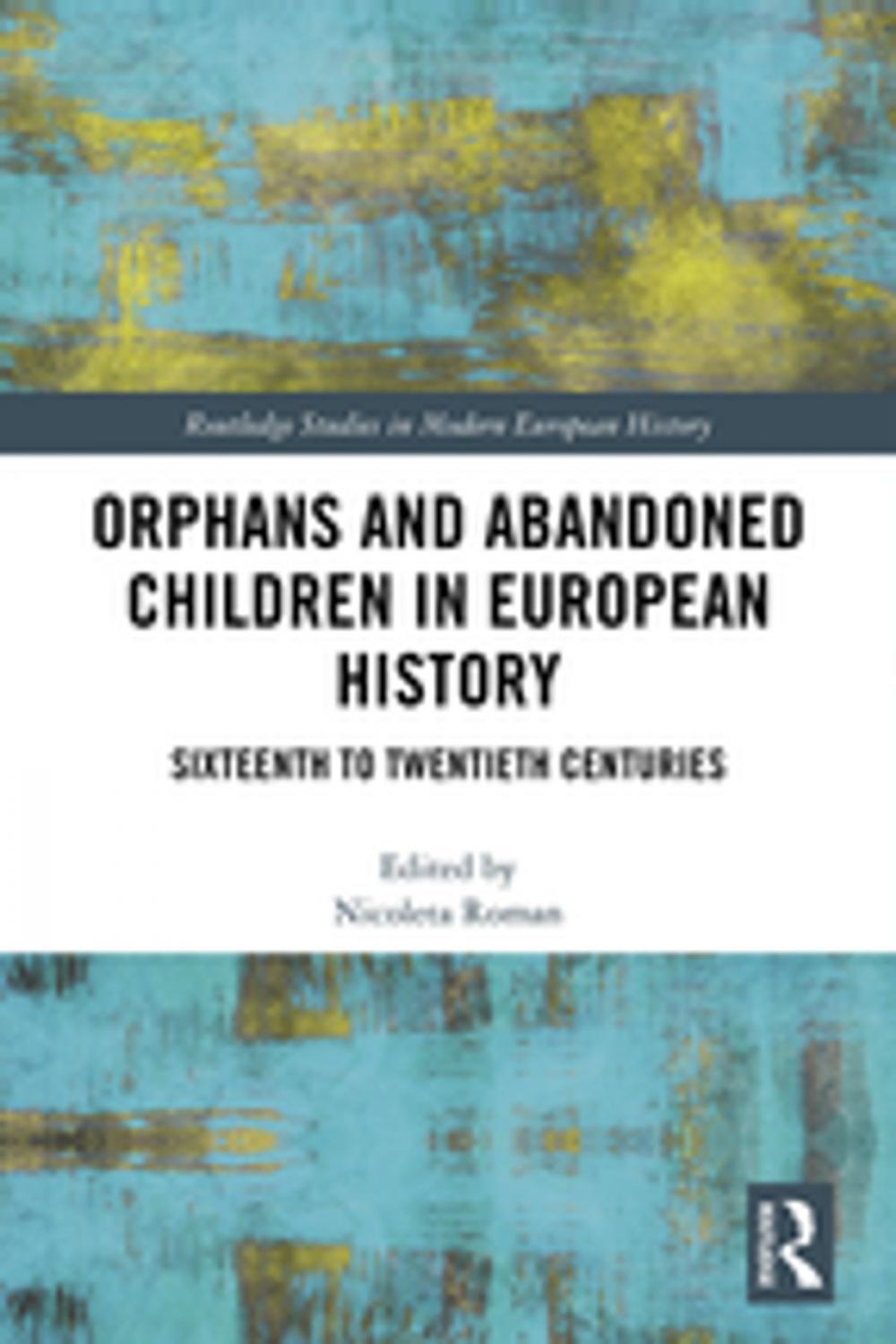 Big bigCover of Orphans and Abandoned Children in European History