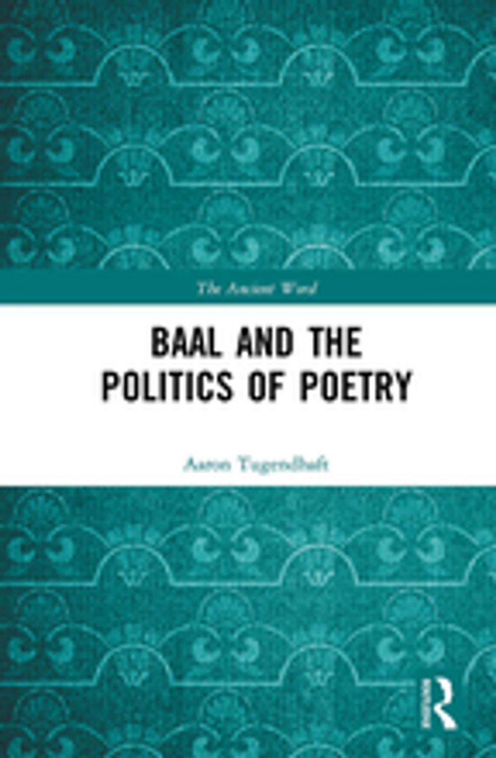 Big bigCover of Baal and the Politics of Poetry