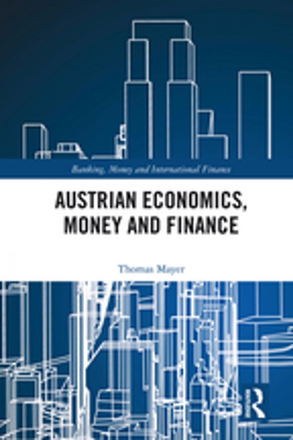 Big bigCover of Austrian Economics, Money and Finance