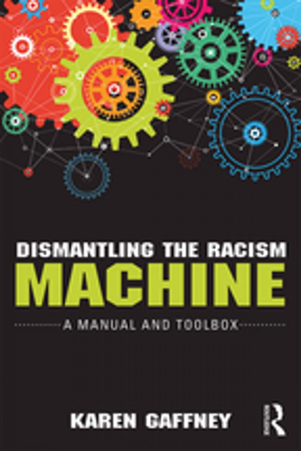 Big bigCover of Dismantling the Racism Machine