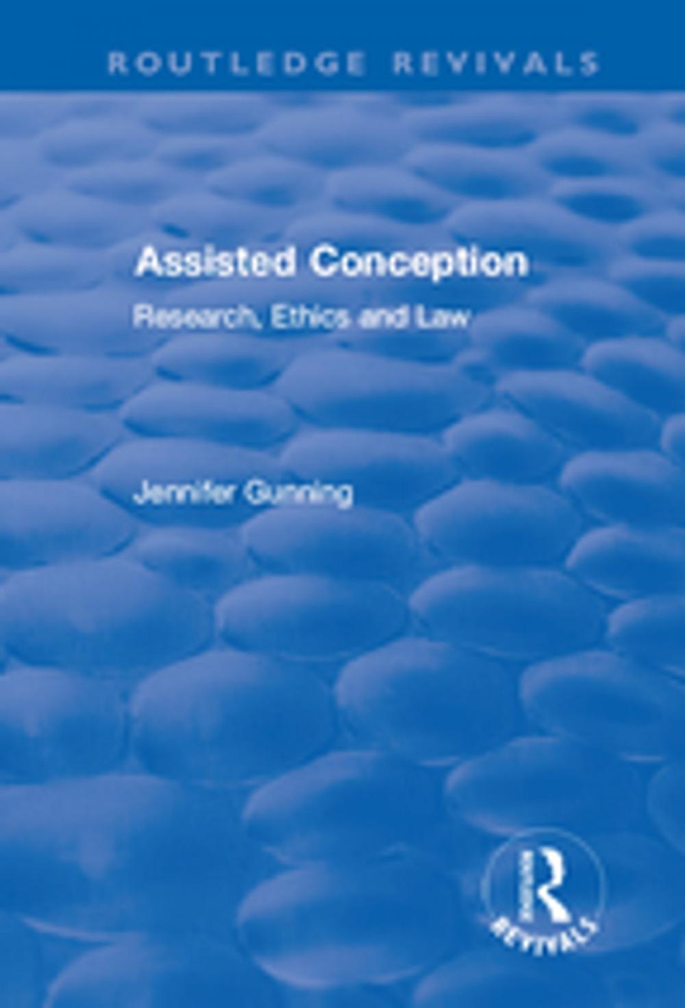 Big bigCover of Assisted Conception: Research, Ethics and Law