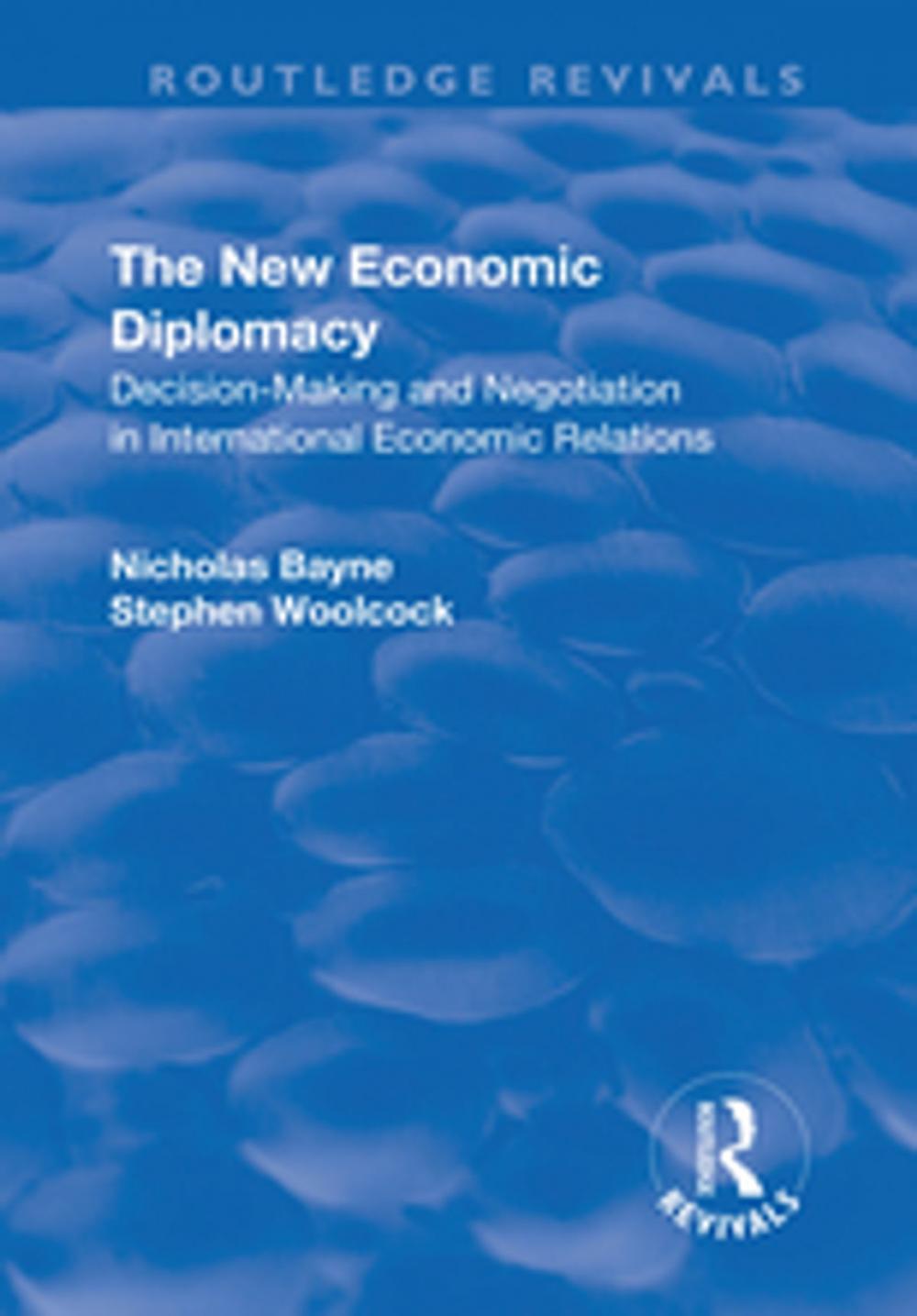 Big bigCover of The New Economic Diplomacy: Decision Making and Negotiation in International Economic Relations