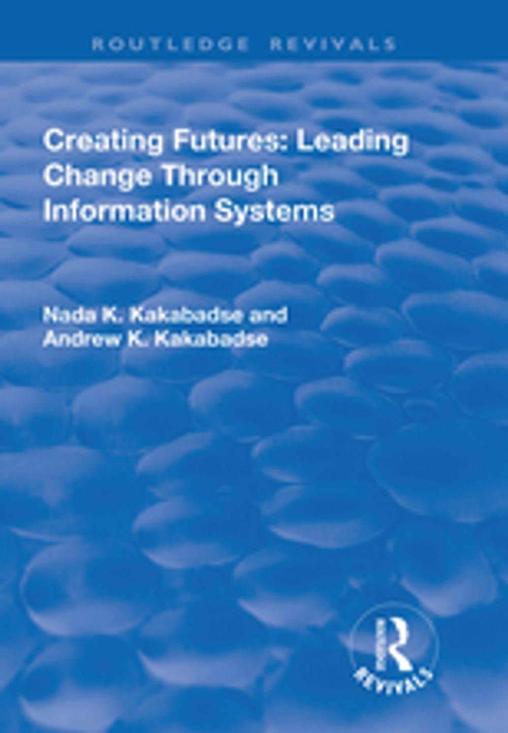 Big bigCover of Creating Futures: Leading Change Through Information Systems