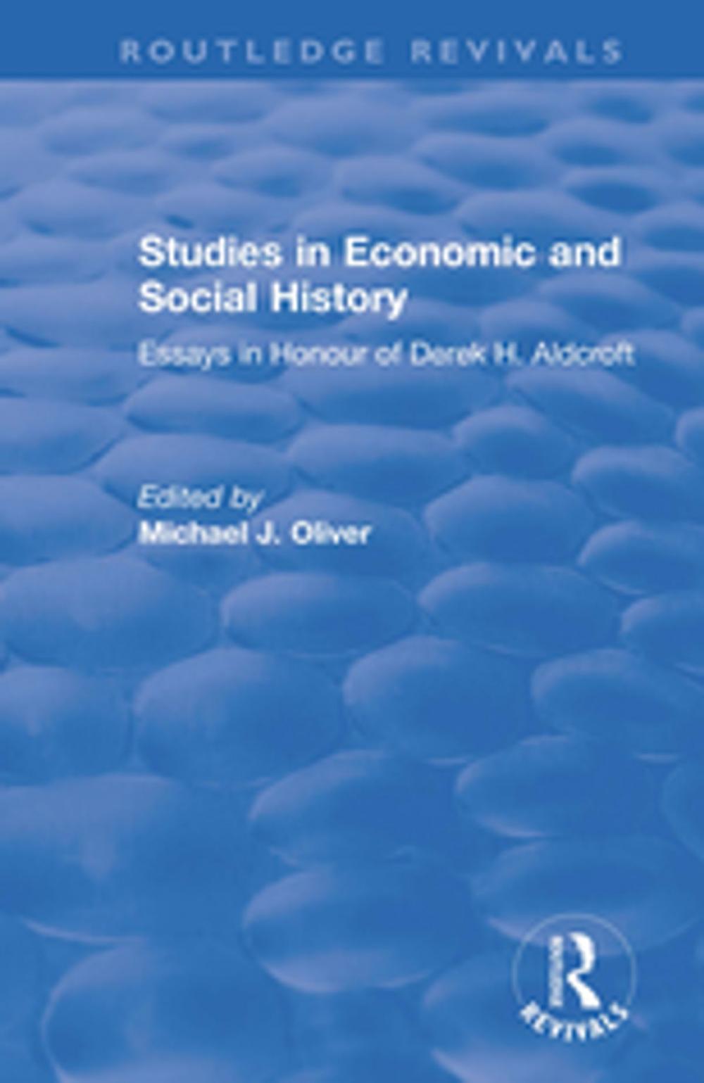 Big bigCover of Studies in Economic and Social History: Essays Presented to Professor Derek Aldcroft