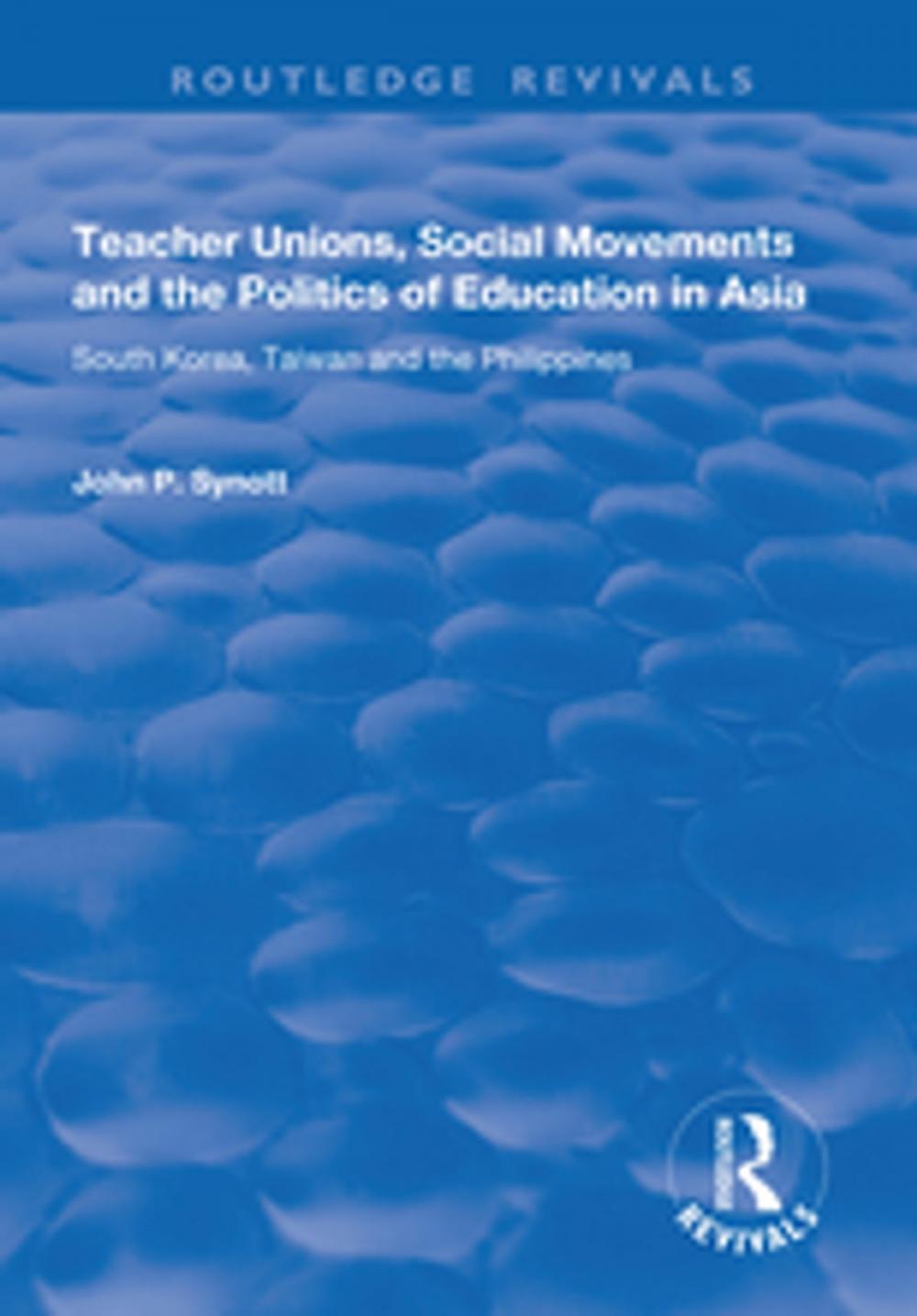 Big bigCover of Teacher Unions, Social Movements and the Politics of Education in Asia