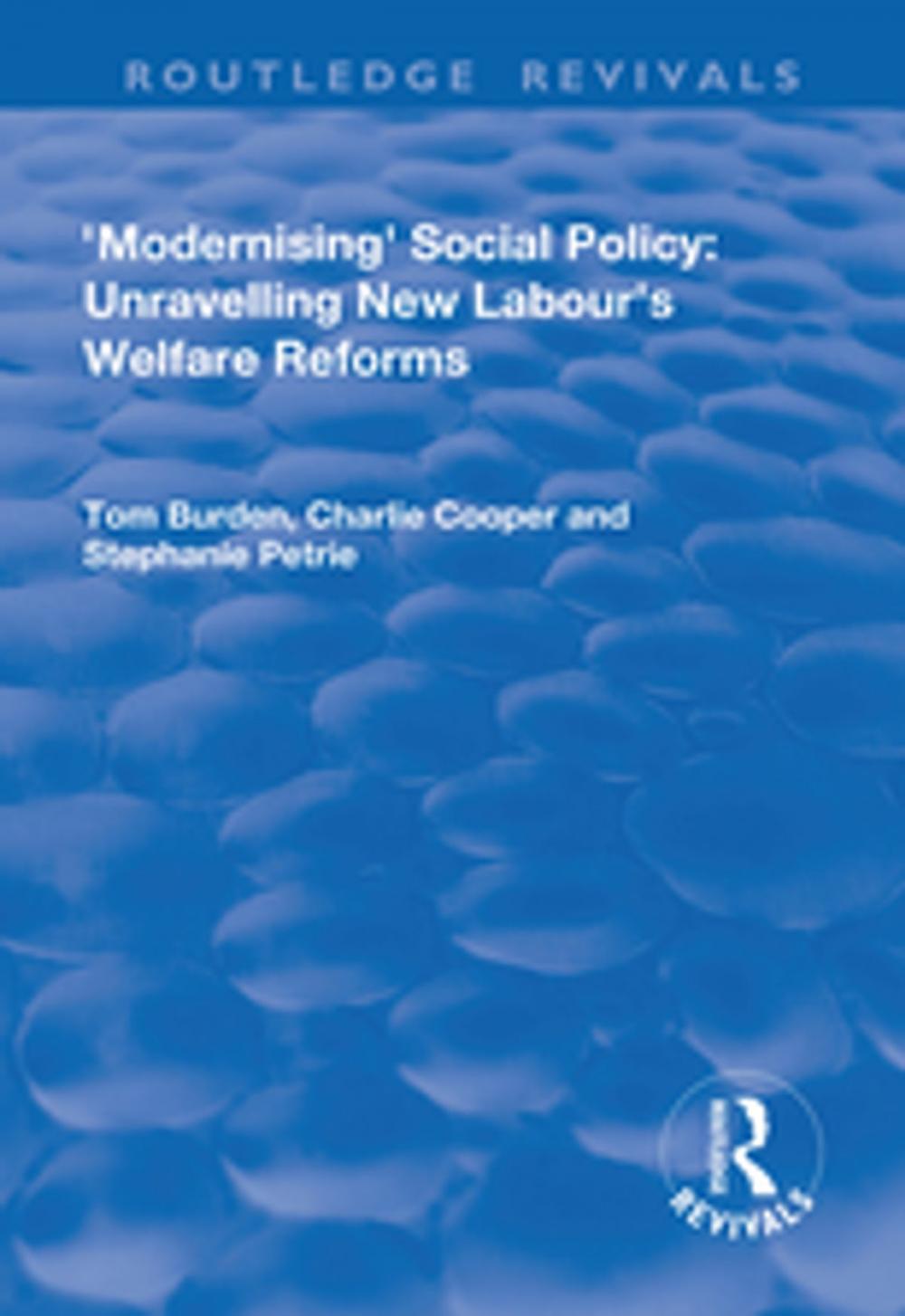 Big bigCover of Modernising Social Policy: Unravelling New Labour's Welfare Reforms