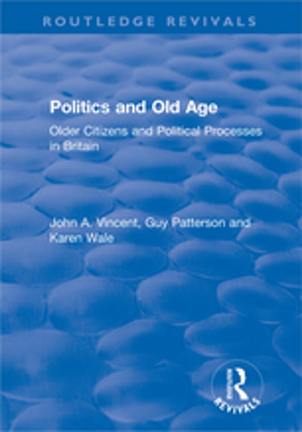 Big bigCover of Politics and Old Age: Older Citizens and Political Processes in Britain