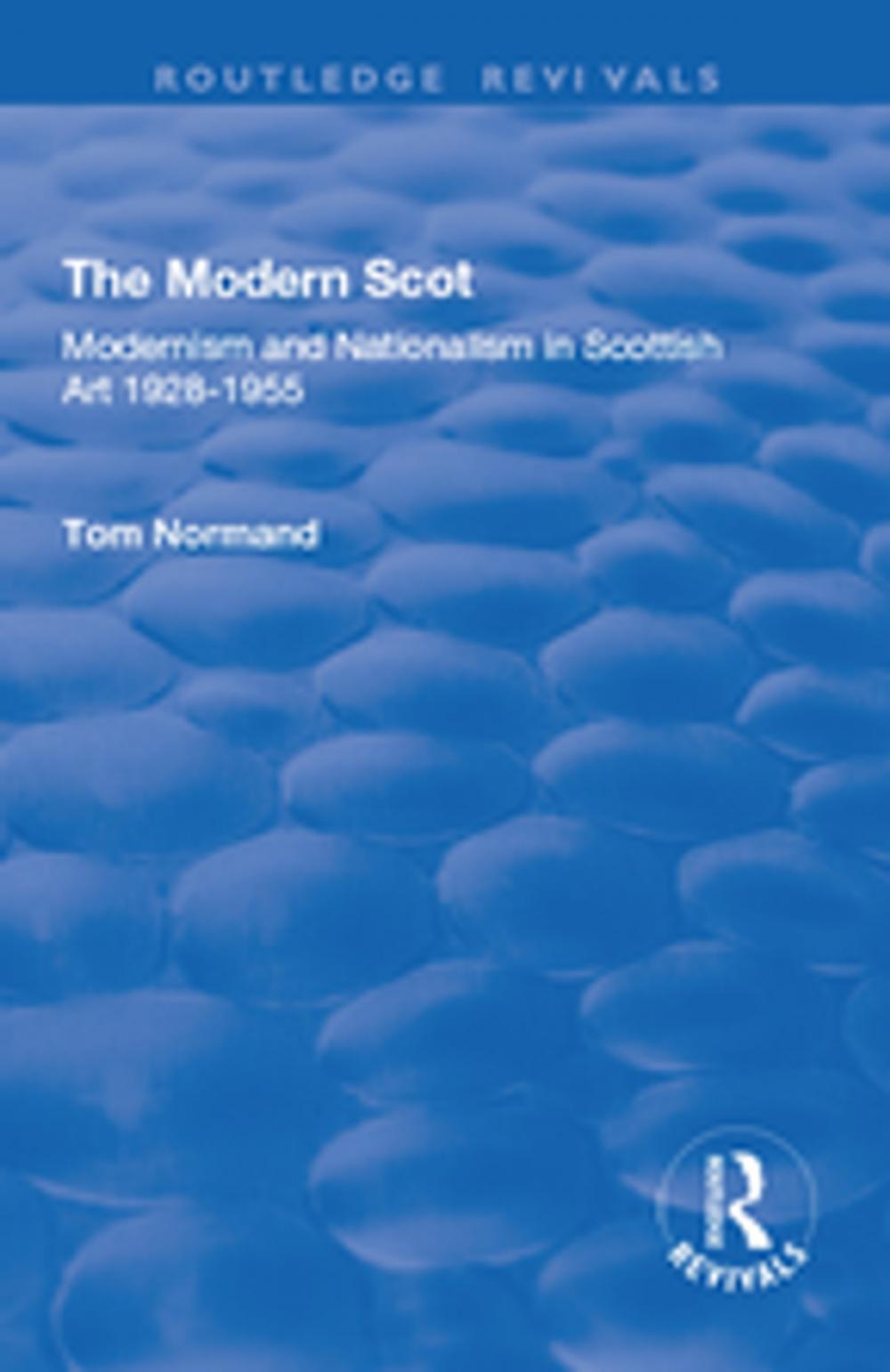 Big bigCover of The Modern Scot: Modernism and Nationalism in Scottish Art, 1928-1955