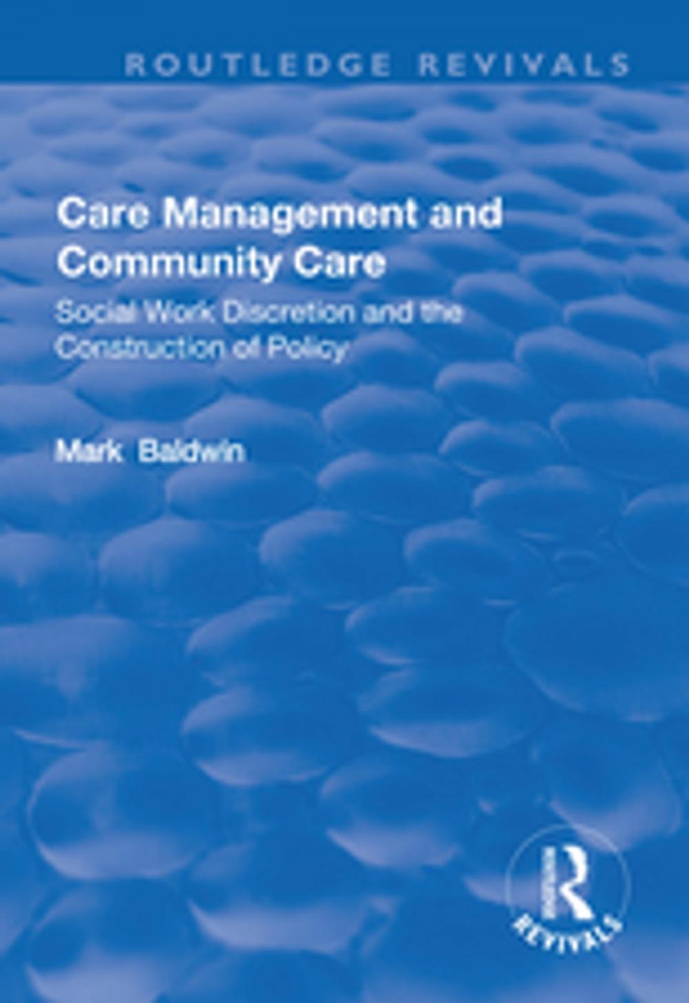 Big bigCover of Care Management and Community Care: Social Work Discretion and the Construction of Policy