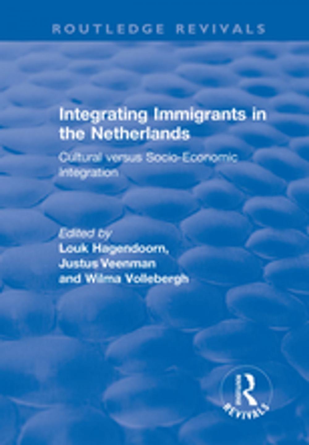 Big bigCover of Integrating Immigrants in the Netherlands: Cultural Versus Socio-Economic Integration