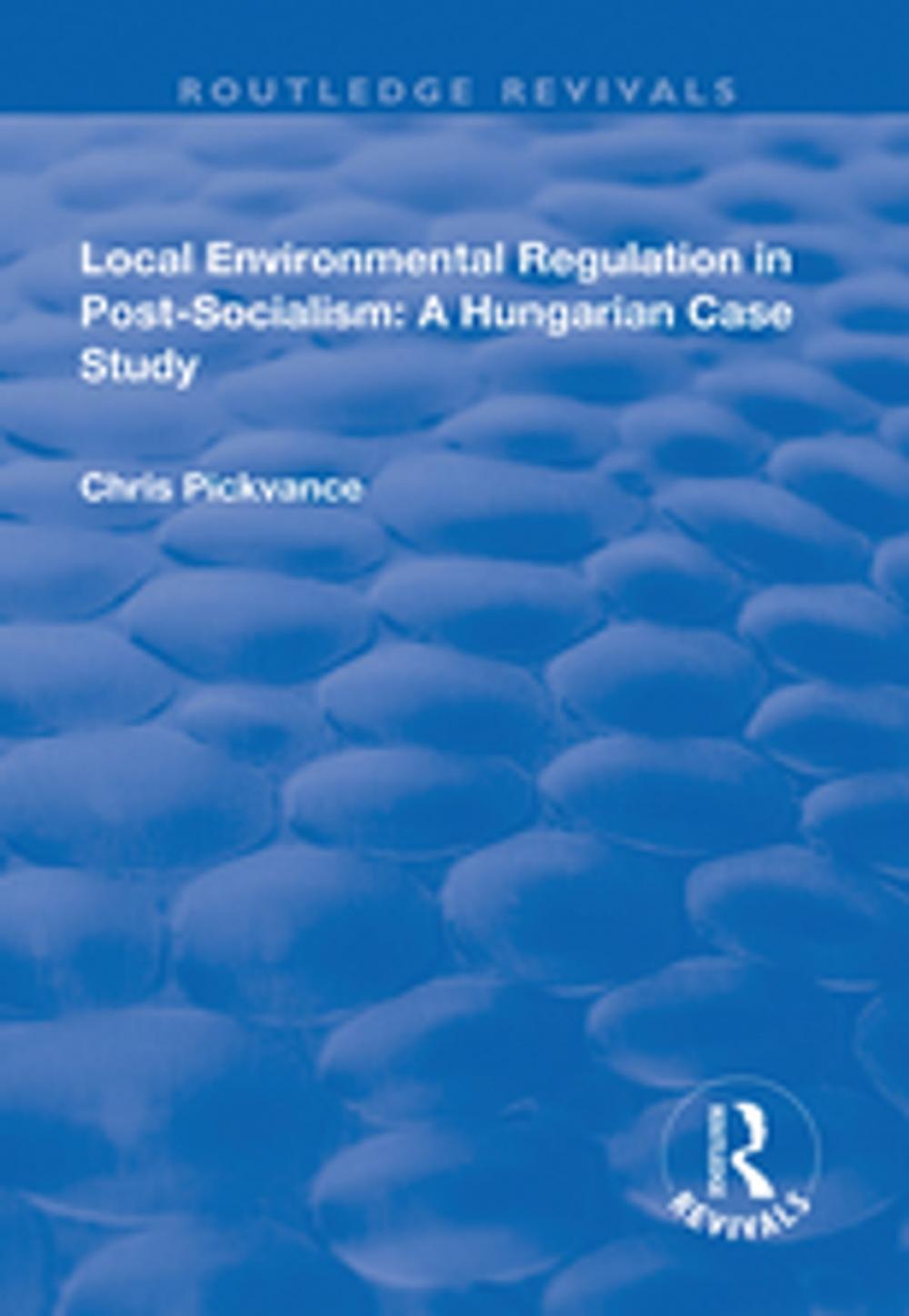 Big bigCover of Local Environmental Regulation in Post-Socialism: A Hungarian Case Study