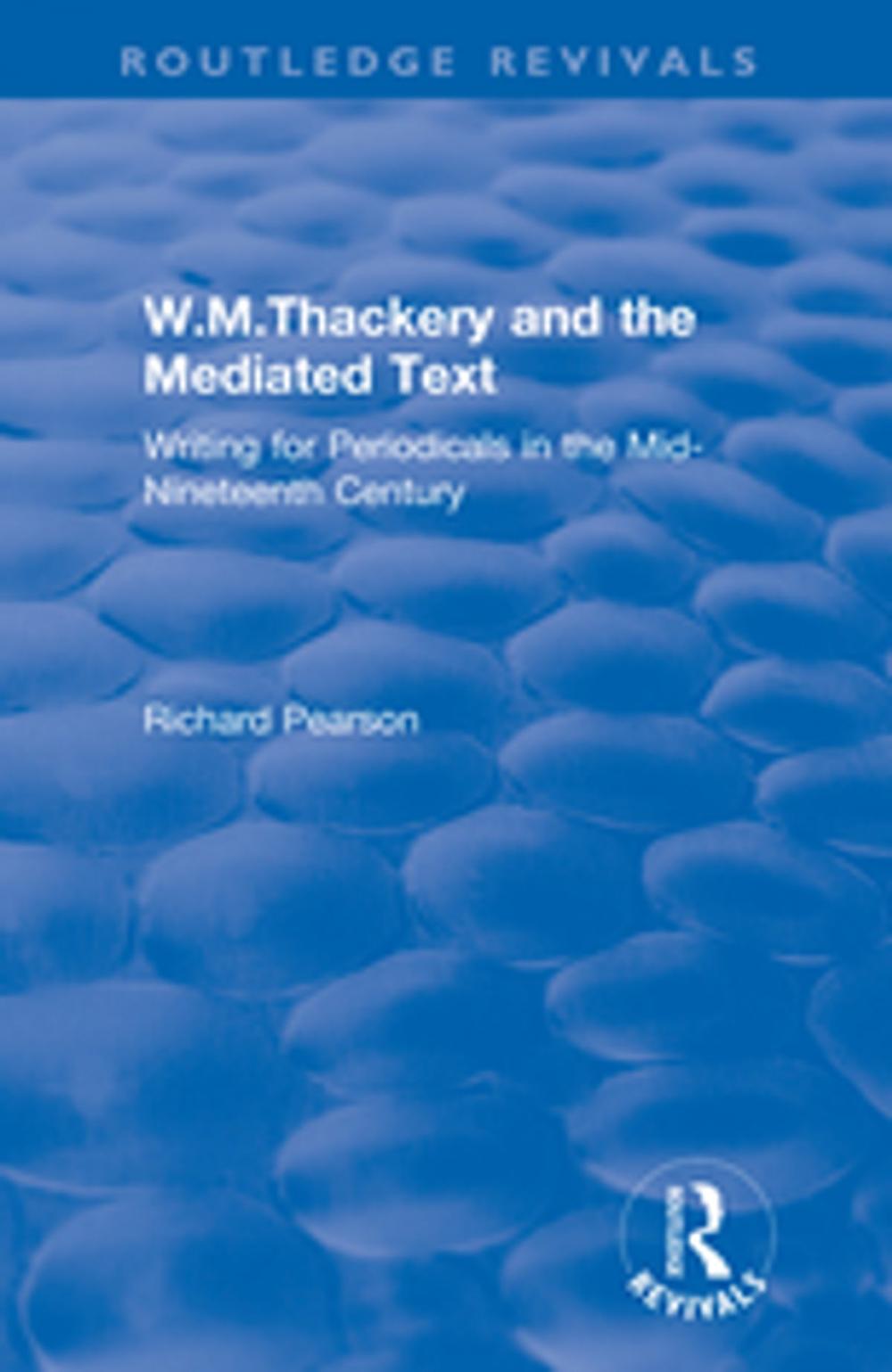 Big bigCover of W.M.Thackery and the Mediated Text: Writing for Periodicals in the Mid-Nineteenth Century