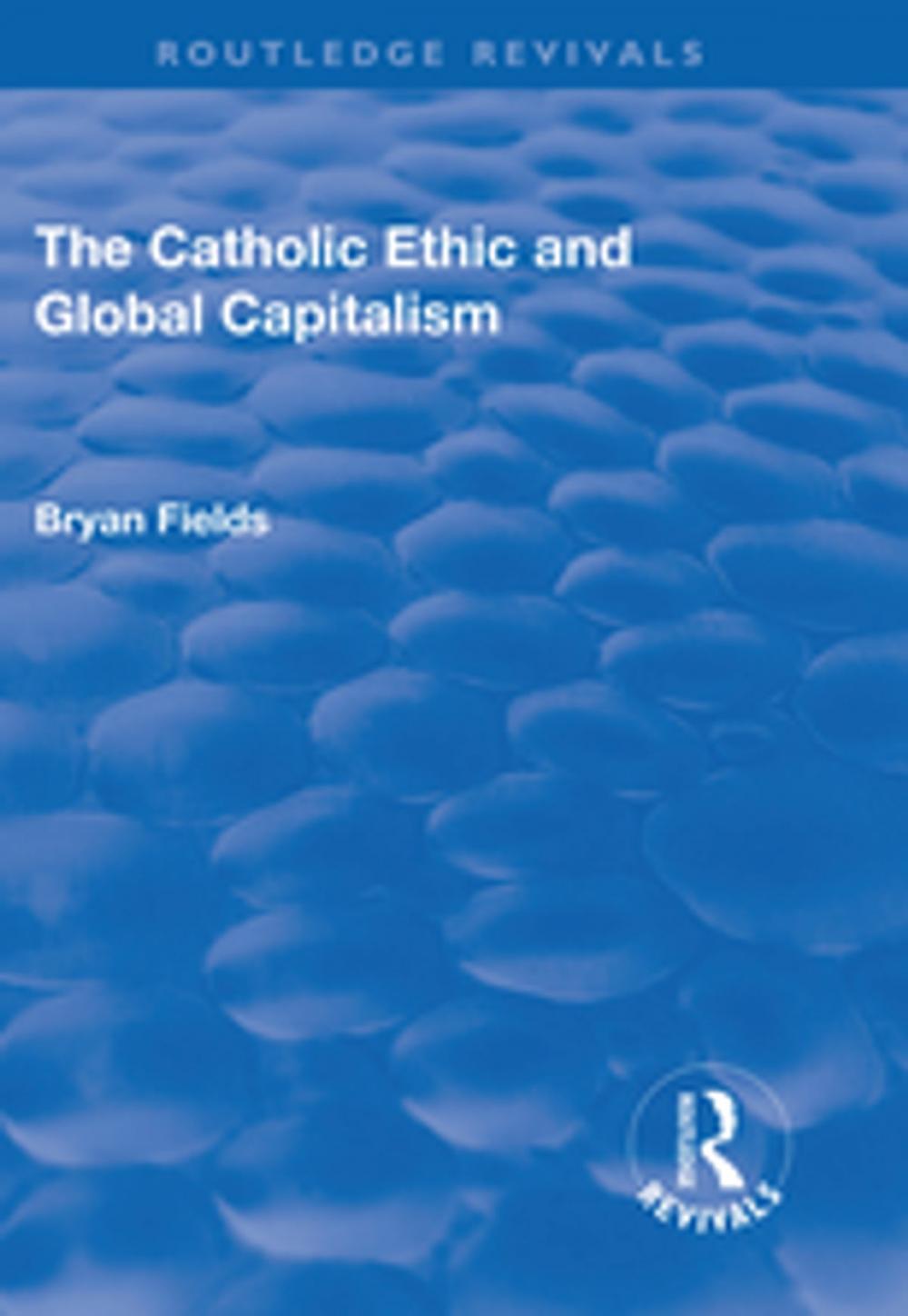 Big bigCover of The Catholic Ethic and Global Capitalism