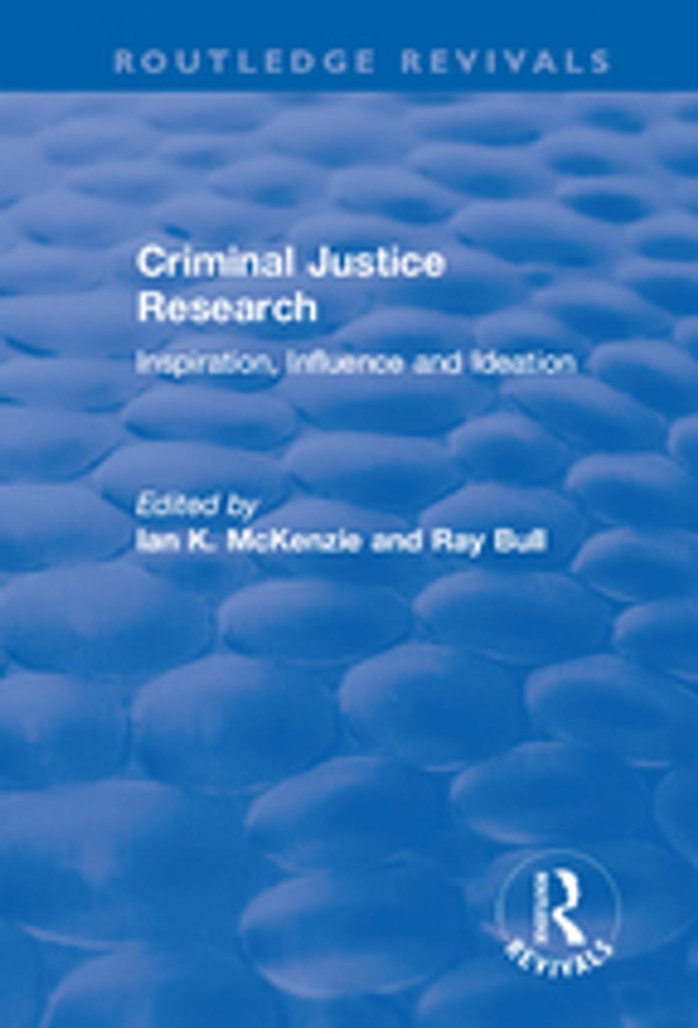 Big bigCover of Criminal Justice Research: Inspiration Influence and Ideation