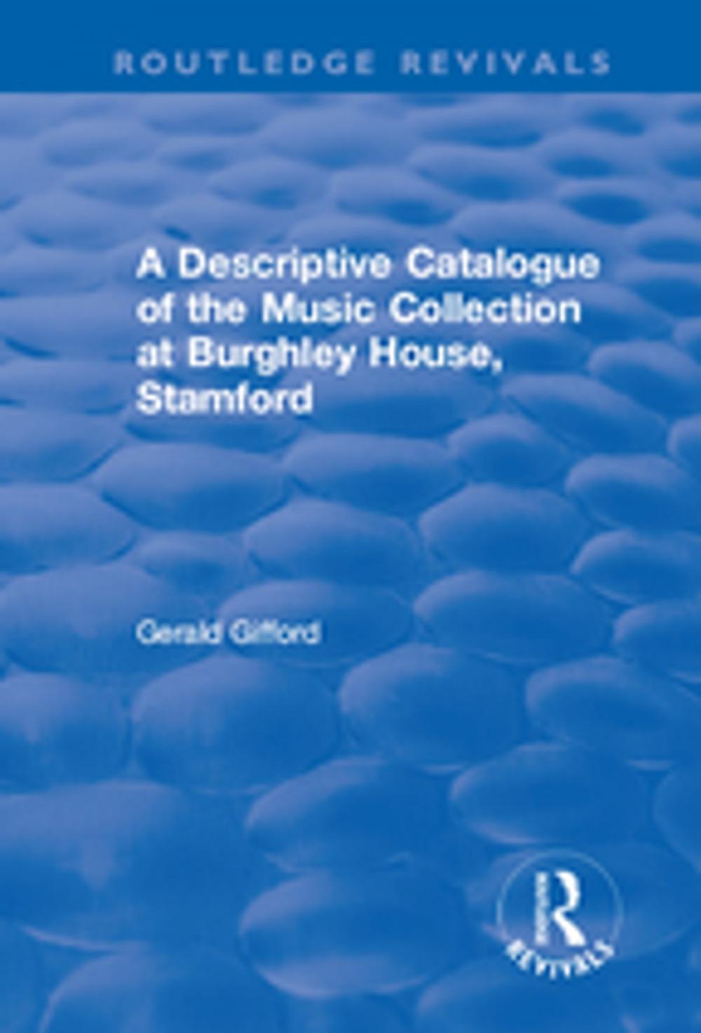 Big bigCover of A Descriptive Catalogue of the Music Collection at Burghley House, Stamford