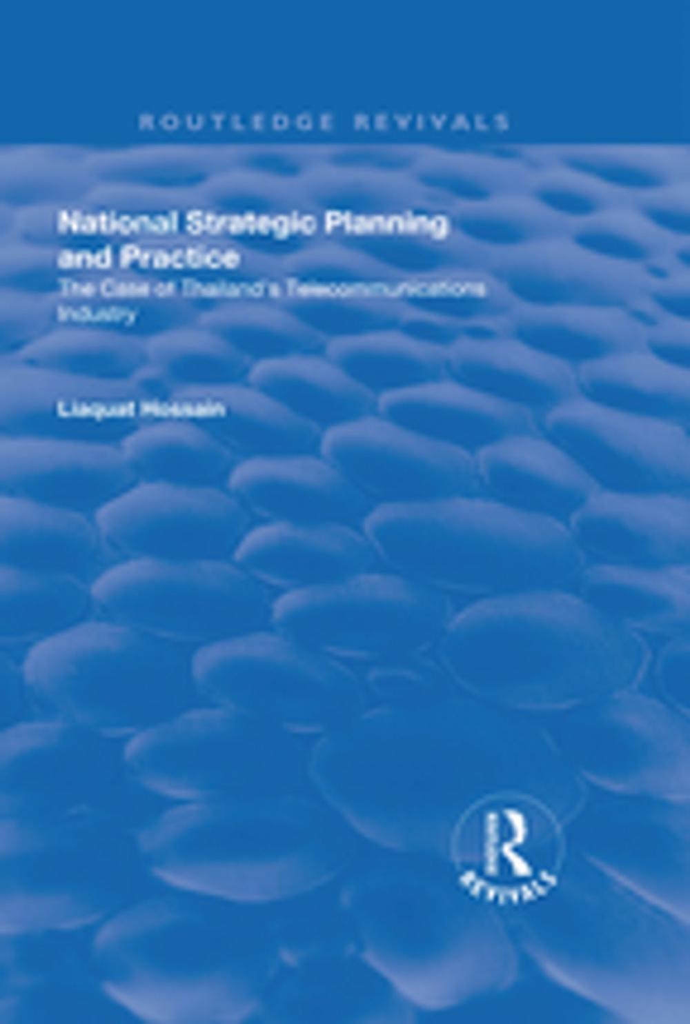 Big bigCover of National Strategic Planning and Practice: The Case of Thailand's Telecommunications Industry