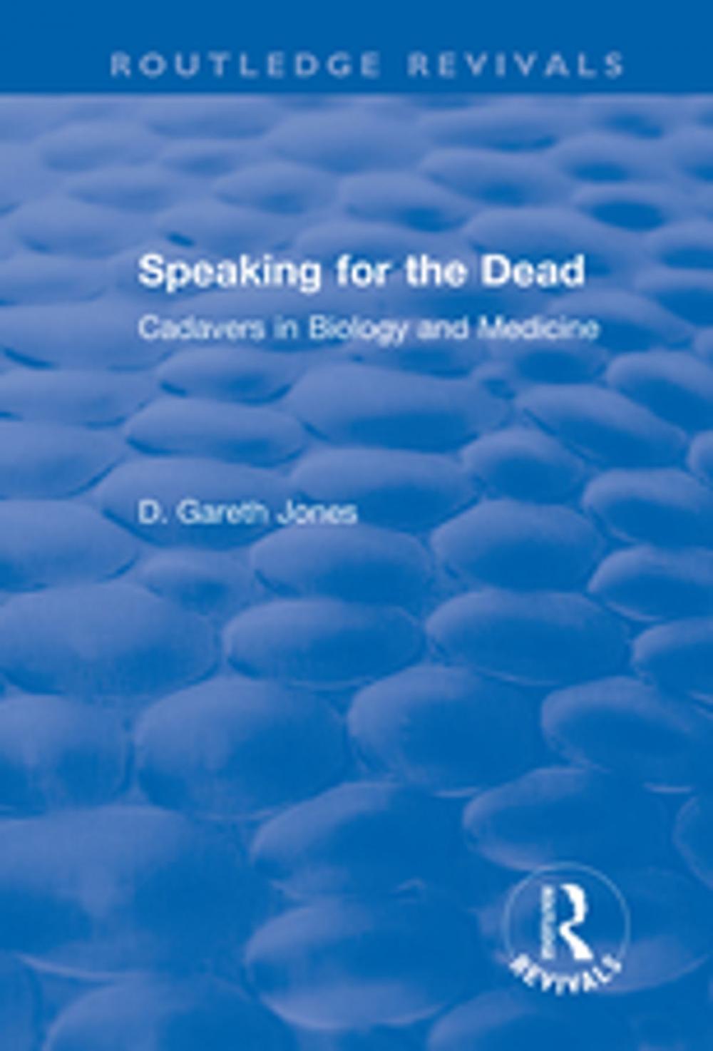 Big bigCover of Speaking for the Dead: Cadavers in Biology and Medicine