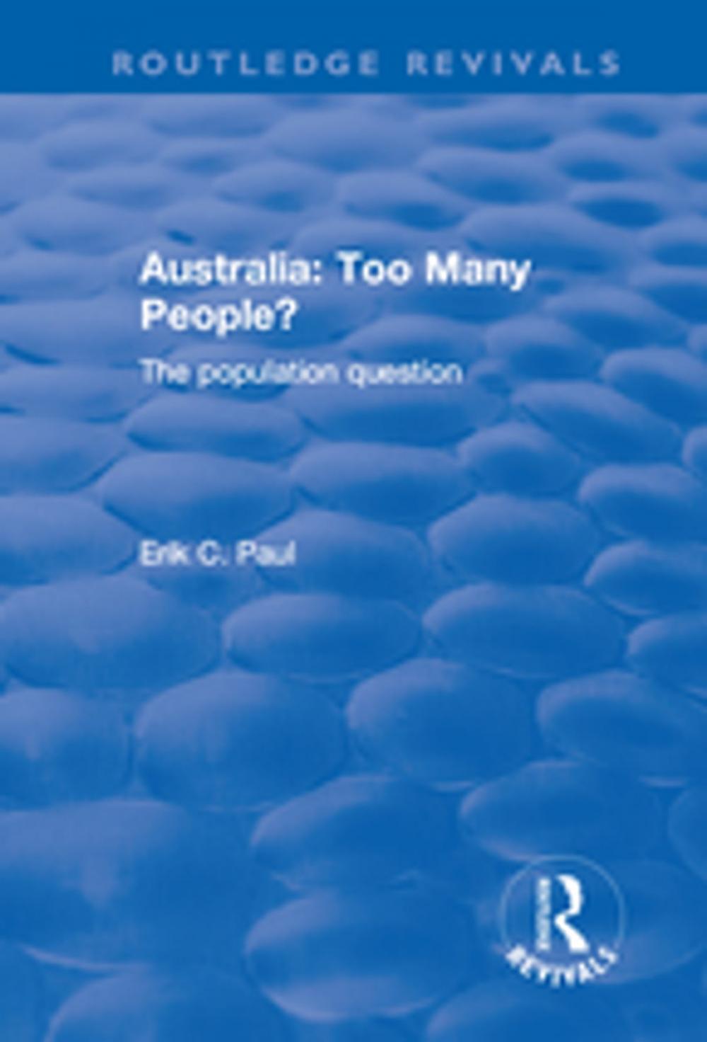 Big bigCover of Australia: Too Many People? - The Population Question