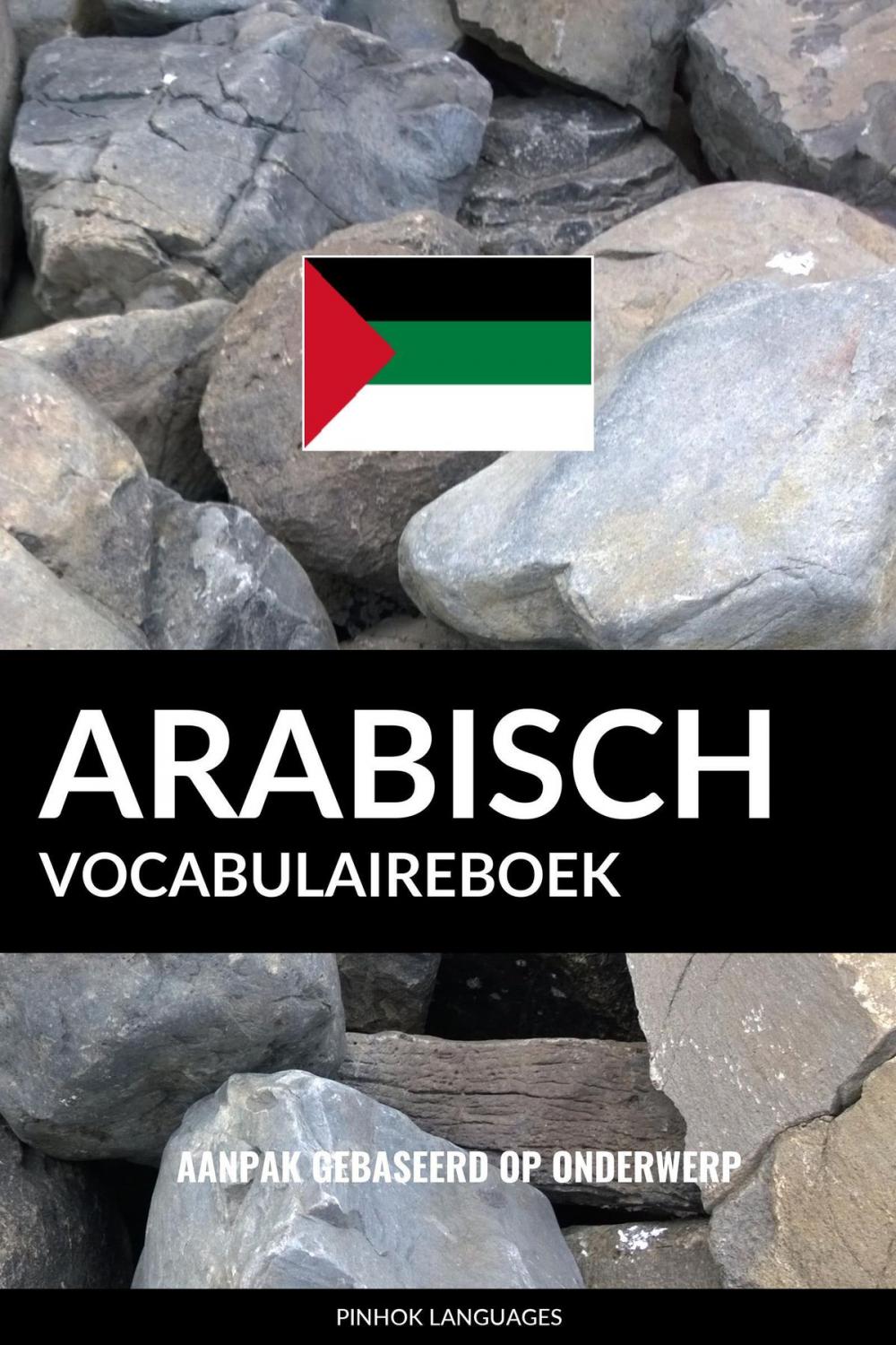 Big bigCover of Arabisch vocabulaireboek: Aanpak Gebaseerd Op Onderwerp