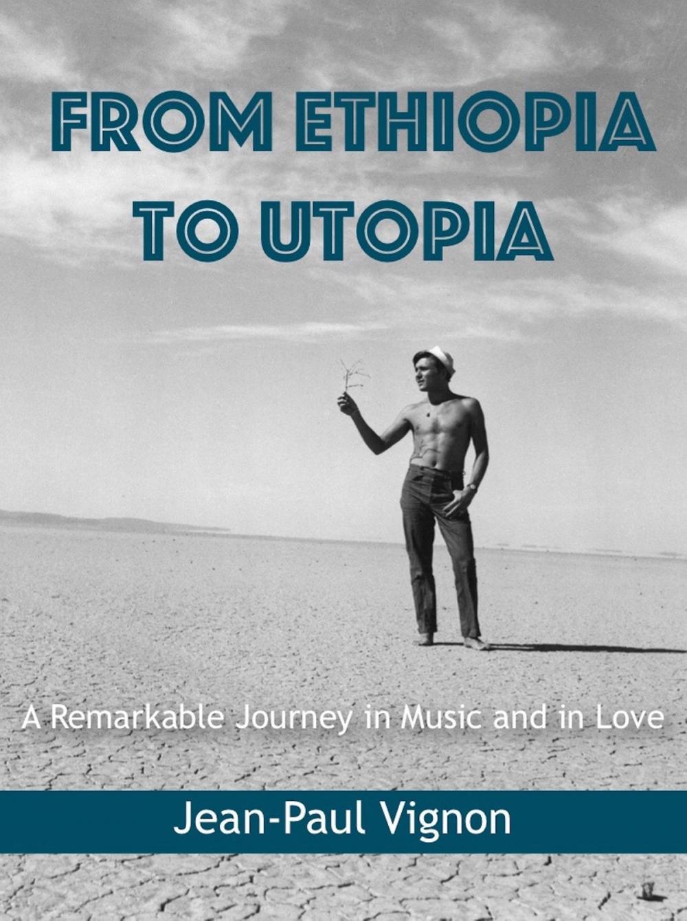 Big bigCover of From Ethiopia to Utopia: A Remarkable Journey in Music and in Love