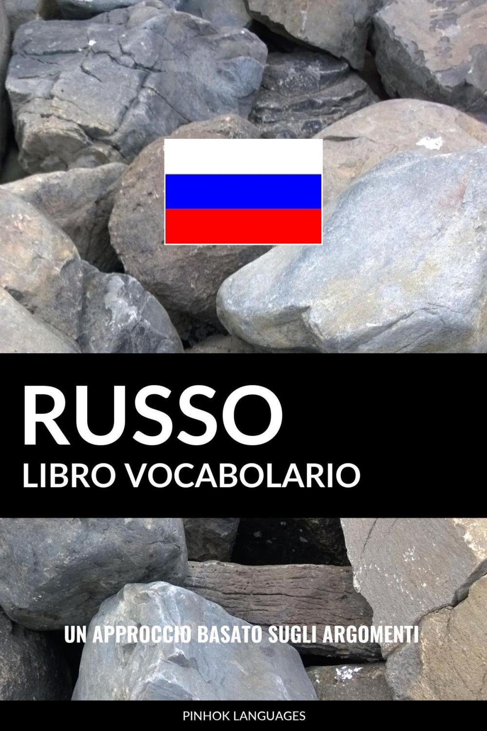 Big bigCover of Libro Vocabolario Russo: Un Approccio Basato sugli Argomenti