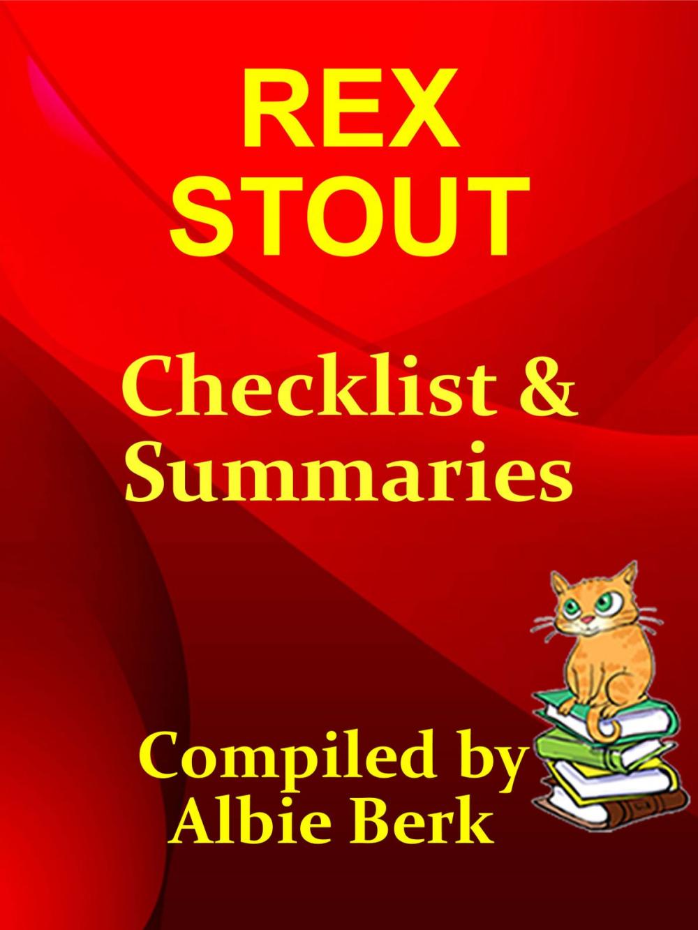 Big bigCover of Rex Stout: with Summaries & Checklist - Compiled by Albie Berk