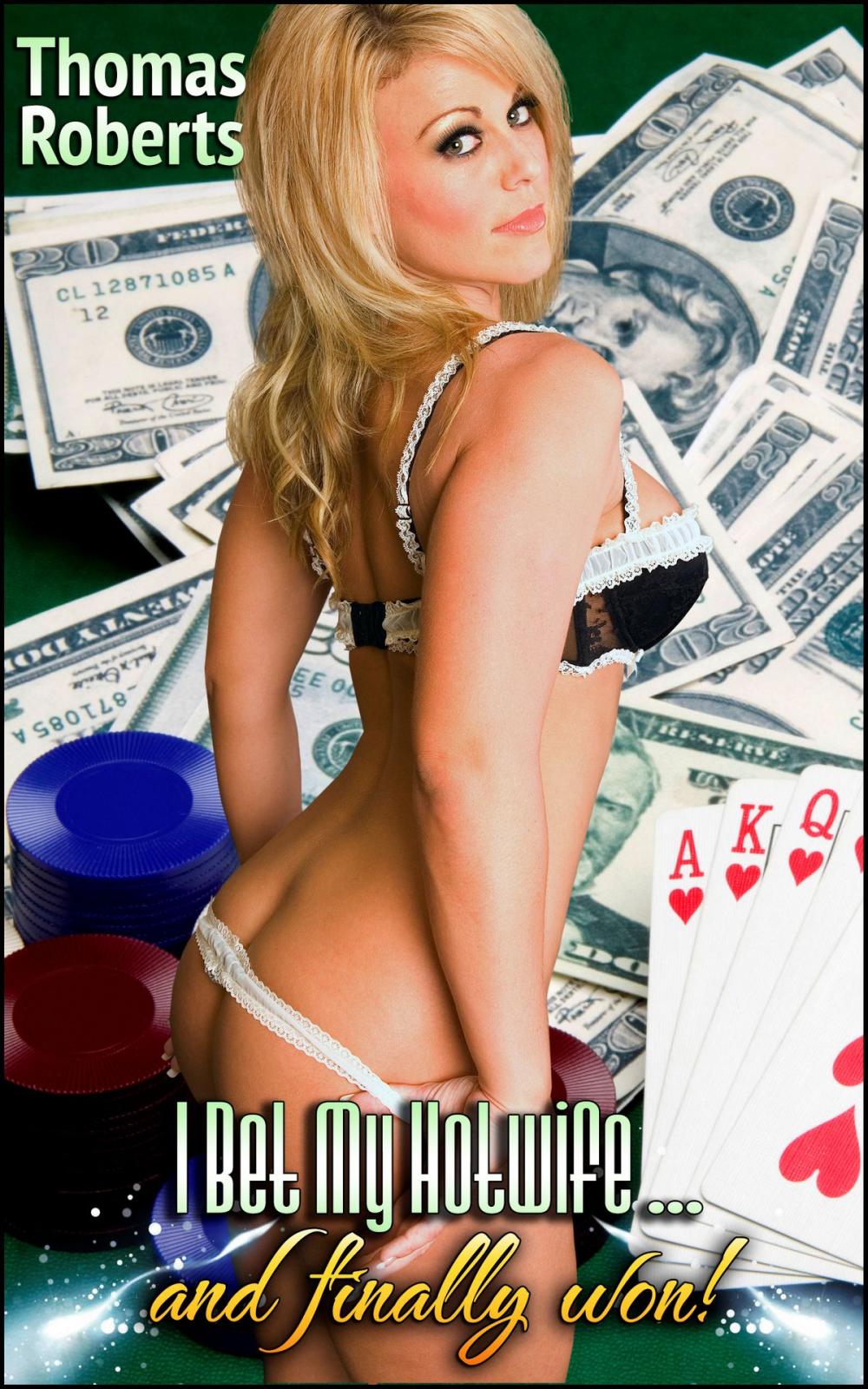 Big bigCover of I Bet My Hotwife...And Finally Won! (Book 3 of "I Bet My Hotwife")